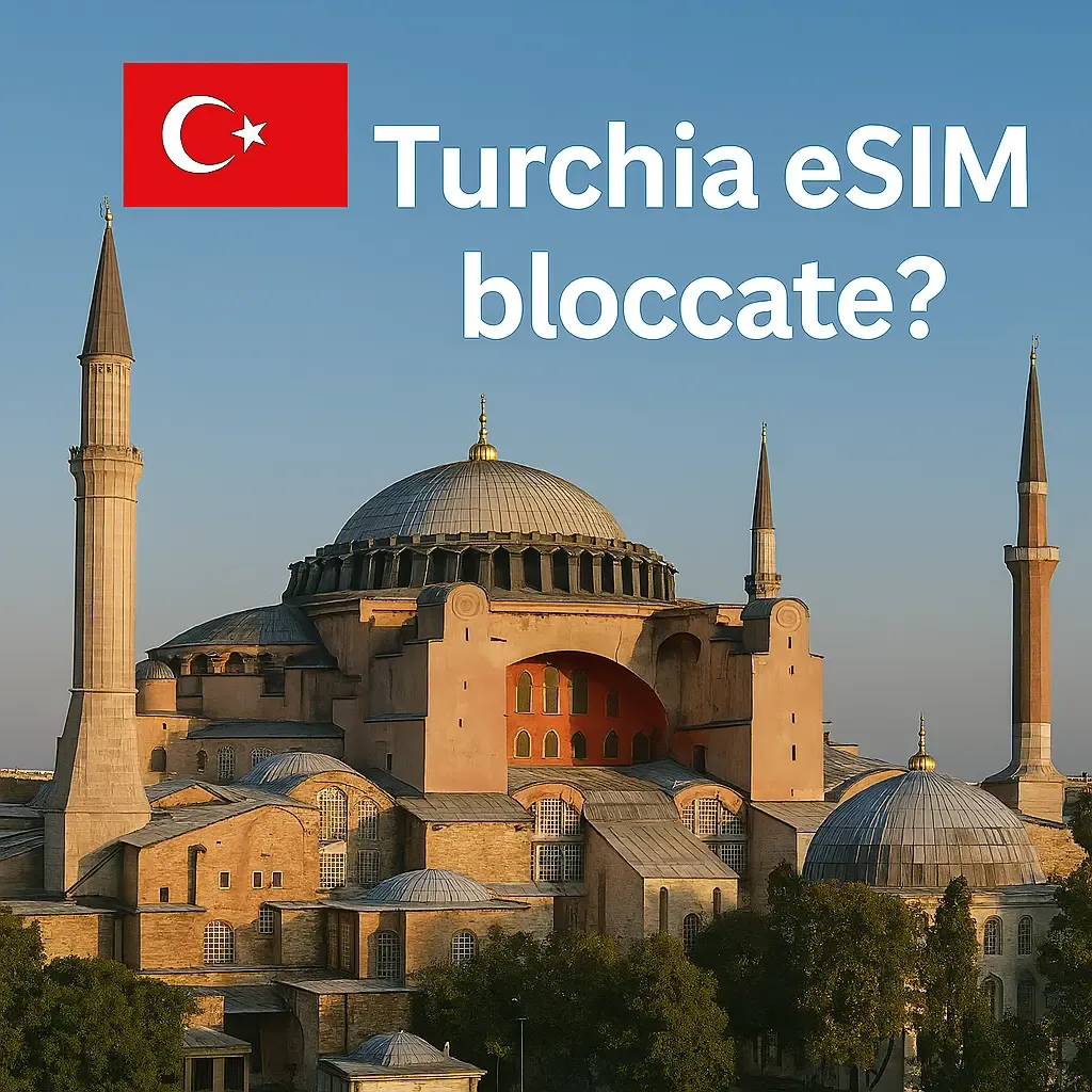 Le eSIM sono bloccate in Turchia? (Aggiornamento Luglio 2025)